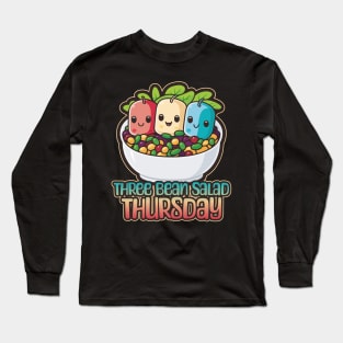 Three Bean Salad Thursday Foodie Design Long Sleeve T-Shirt